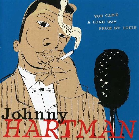 You Came a Long Way from St. Louis - Johnny Hartman - Muziek - DANCE POLLUTION - 8436006492679 - 15 oktober 2003