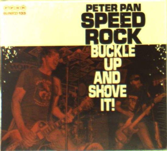 Buckle Up & Shove It! - Peter Pan Speedrock - Musiikki - SUBURBAN - 8716059004679 - torstai 15. toukokuuta 2014