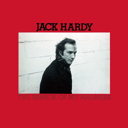 Cover for Jack Hardy · The Mirror of My Head (CD) [Japan Import edition] (2010)