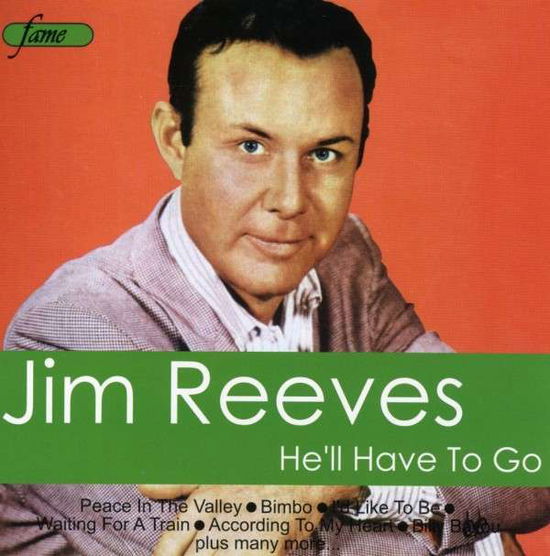 He'll Have To Go - Jim Reeves - Musik - FAME - 9317206015679 - 14 juli 2011