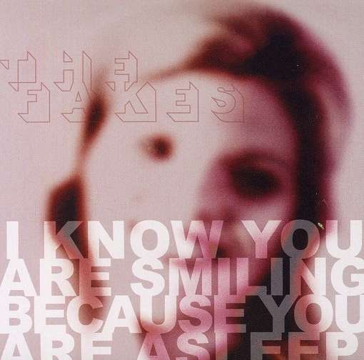 Cover for Fakes The Fakes The · I Know You Are Smiling Because You Are Asleep (CD) (2008)