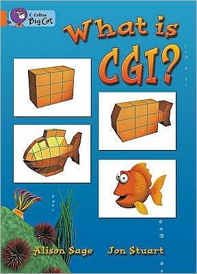 Cover for Alison Sage · What Is CGI?: Band 06/Orange - Collins Big Cat (Paperback Book) (2007)