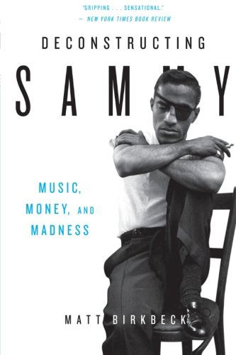 Cover for Matt Birkbeck · Deconstructing Sammy: Music, Money, and Madness (Paperback Book) [Reprint edition] (2019)