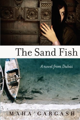 Cover for Maha Gargash · The Sand Fish: A Novel from Dubai (Paperback Book) [1 Original edition] (2009)