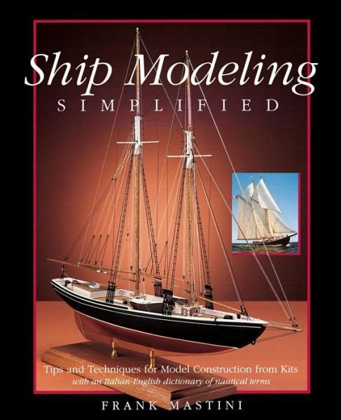 Cover for Frank Mastini · Ship Modeling Simplified: Tips and Techniques for Model Construction from Kits (Paperback Book) [Ed edition] (1990)