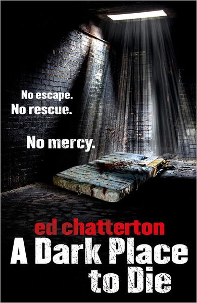 Cover for Ed Chatterton · A Dark Place to Die (Paperback Book) (2012)