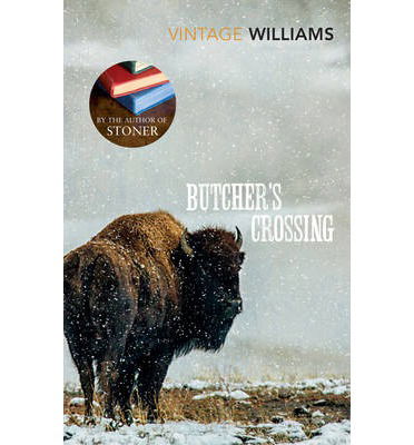 Butcher's Crossing: Now a Major Film - John Williams - Libros - Vintage Publishing - 9780099589679 - 5 de diciembre de 2013