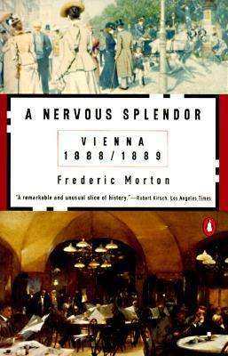 A Nervous Splendor: Vienna 1888-1889 - Frederic Morton - Books - Penguin Books - 9780140056679 - October 30, 1980