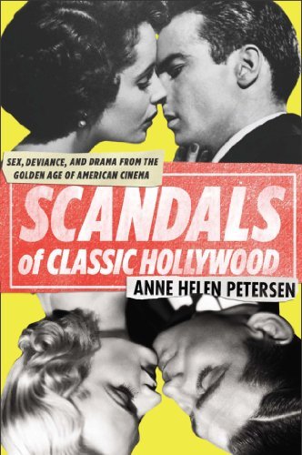 Cover for Anne Helen Petersen · Scandals of Classic Hollywood: Sex, Deviance, and Drama from the Golden Age of American Cinema (Paperback Book) (2014)