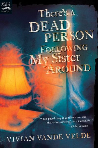 There's a Dead Person Following My Sister Around - Vivian Vande Velde - Książki - HMH Books for Young Readers - 9780152064679 - 1 października 2008