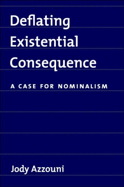 Cover for Azzouni, Jody (Professor of Philosophy, Professor of Philosophy, Tufts University) · Deflating Existential Consequence: A Case for Nominalism (Paperback Book) (2006)