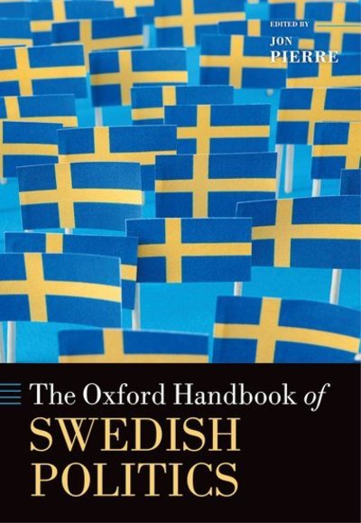 Cover for Jon Pierre · The Oxford Handbook of Swedish Politics - Oxford Handbooks (Hardcover Book) (2015)