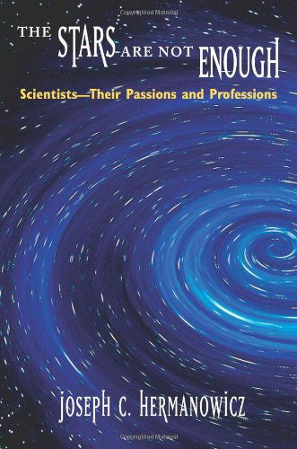 Cover for Joseph C. Hermanowicz · The Stars Are Not Enough: Scientists--Their Passions and Professions (Paperback Book) [2nd edition] (1998)