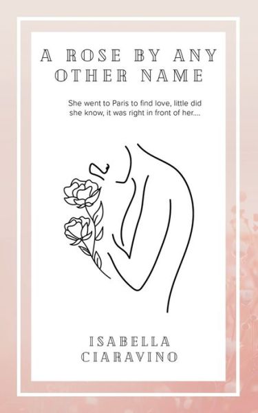 Cover for Isabella Ciaravino · A Rose by Any Other Name (Paperback Book) (2021)