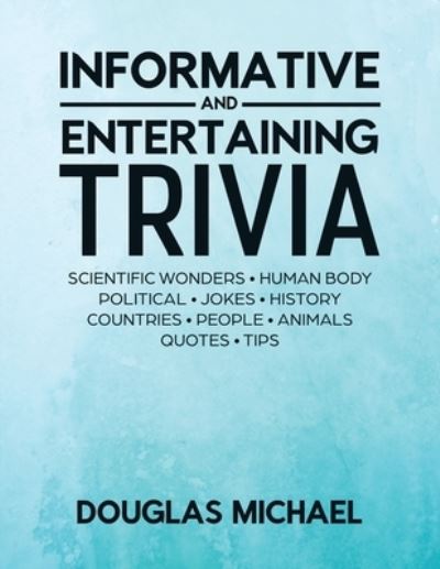 Cover for Douglas Michael · Informative And Entertaining Trivia (Paperback Book) (2021)