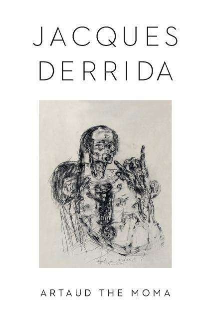 Cover for Jacques Derrida · Artaud the Moma - Columbia Themes in Philosophy, Social Criticism, and the Arts (Pocketbok) (2017)