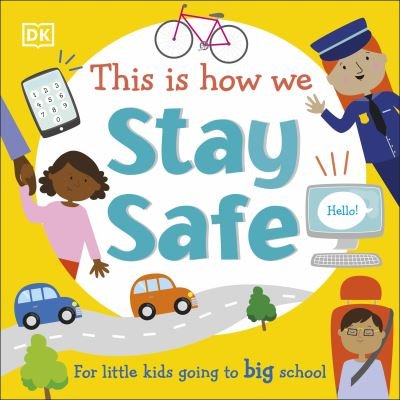Cover for Dk · This Is How We Stay Safe: For Little Kids Going To Big School - First Skills for Preschool (Tavlebog) (2021)