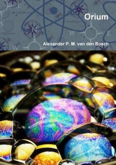 Cover for Alexander P M Van Den Bosch · Orium (Taschenbuch) (2017)