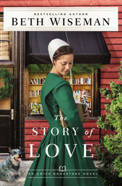 Cover for Beth Wiseman · The Story of Love - The Amish Bookstore Novels (Inbunden Bok) (2022)