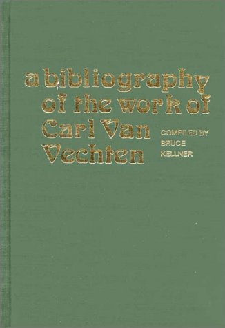 Cover for Bruce Kellner · A Bibliography of the Work of Carl Van Vechten (Hardcover Book) (1980)
