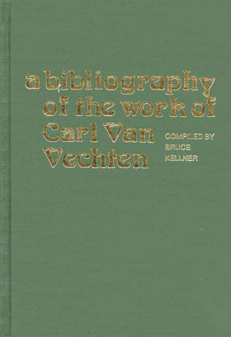 Cover for Bruce Kellner · A Bibliography of the Work of Carl Van Vechten (Hardcover bog) (1980)