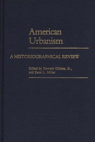 Cover for Howard Gillette · American Urbanism: A Historiographical Review (Hardcover Book) (1987)