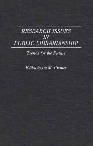 Cover for Joy M. Greiner · Research Issues in Public Librarianship: Trends for the Future (Hardcover Book) (1994)