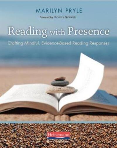 Cover for Marilyn Pryle · Reading with Presence : Crafting Meaningful, Evidenced-Based Reading Responses (Pocketbok) (2018)