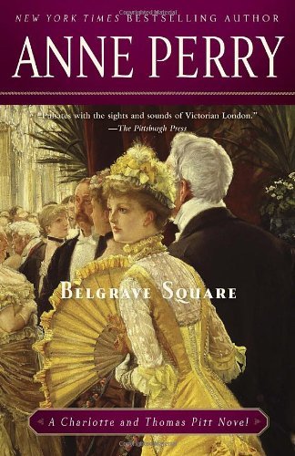 Cover for Anne Perry · Belgrave Square: a Charlotte and Thomas Pitt Novel (Taschenbuch) [Reprint edition] (2011)