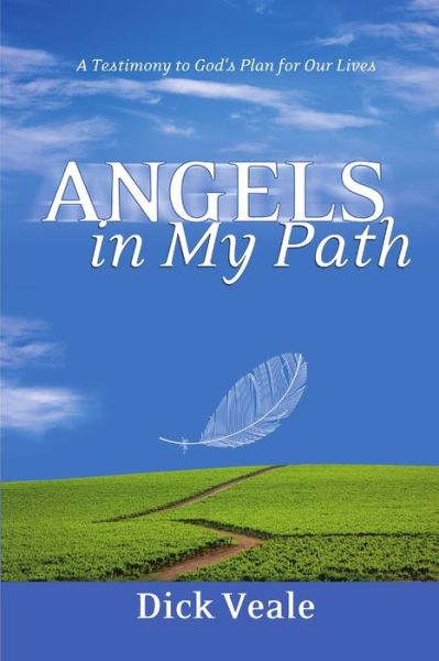 Cover for Dick Veale · Angels in My Path (Book) (2010)