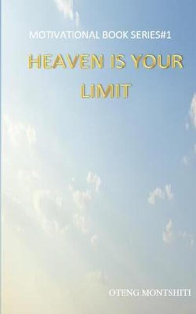 Cover for Oteng Montshiti · Heaven is your limit (Paperback Book) (2020)