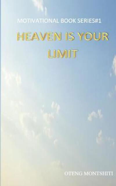 Heaven is your limit - Oteng Montshiti - Książki - Blurb - 9780368603679 - 28 października 2020