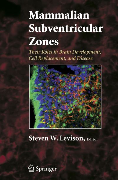 Cover for Mammalian Subventricular Zones: Their Roles in Brain Development, Cell Replacement, and Disease (Hardcover Book) [2006 edition] (2005)