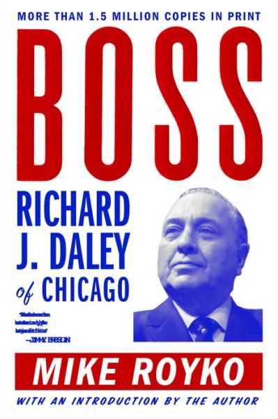 Cover for Mike Royko · Boss:  Richard J. Daley of Chicago (Pocketbok) (1988)