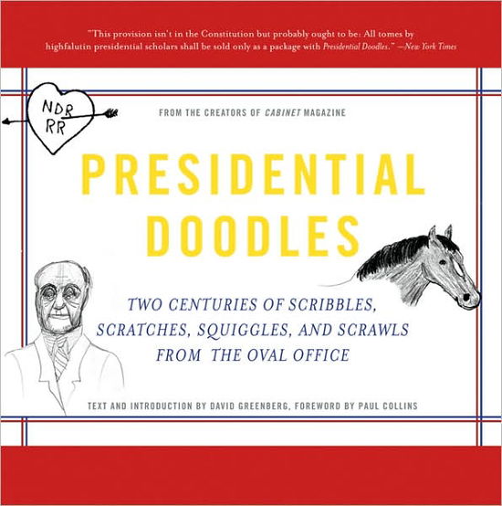 Presidential Doodles: Two Centuries of Scribbles, Scratches, Squiggles, and Scrawls from the Oval Office Squiggles & Scrawls from the Oval Office - David Greenberg - Books - Basic Books - 9780465032679 - October 30, 2007