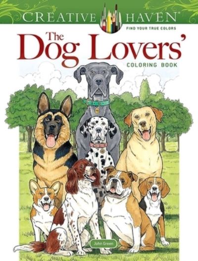 Creative Haven the Dog Lovers' Coloring Book - Creative Haven - John Green - Kirjat - Dover Publications Inc. - 9780486851679 - perjantai 29. joulukuuta 2023