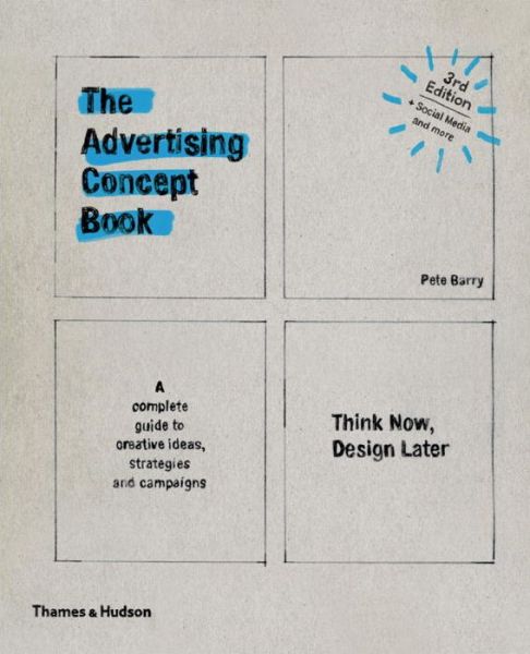 Cover for Barry, Pete (Syracuse University) · Advertising Concept Book 3e: Think Now, Design Later (Taschenbuch) [3rd edition] (2016)