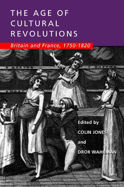 The Age of Cultural Revolutions: Britain and France, 1750-1820 - Colin Jones - Books - University of California Press - 9780520229679 - January 8, 2002