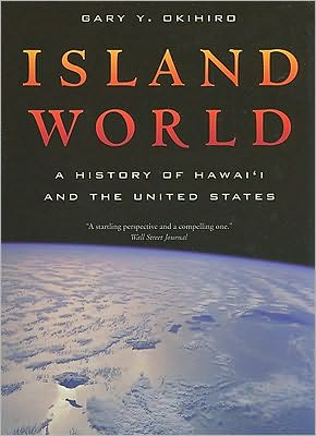 Cover for Gary Y. Okihiro · Island World: A History of Hawai'i and the United States - California World History Library (Paperback Book) (2008)