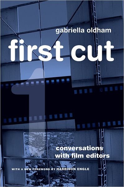 Cover for Gabriella Oldham · First Cut: Conversations with Film Editors (Paperback Bog) [Twentieth Anniversary edition] (2012)