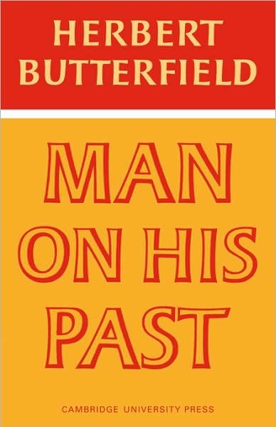 Cover for Herbert Butterfield · Man on His Past - The Wiles Lectures (Paperback Bog) (1969)
