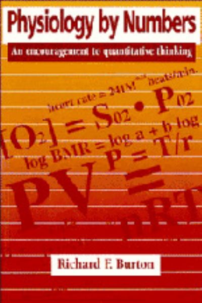 Cover for Richard F. Burton · Physiology by Numbers: An Encouragement to Quantitative Thinking (Hardcover Book) (1994)