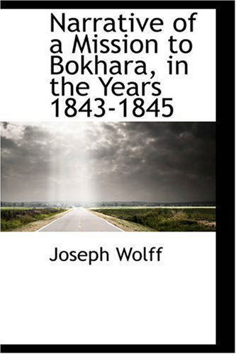 Cover for Joseph Wolff · Narrative of a Mission to Bokhara, in the Years 1843-1845 (Pocketbok) (2008)