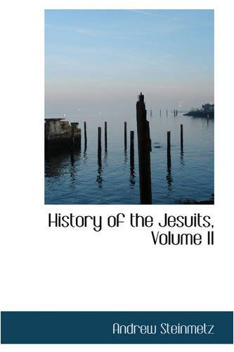 Cover for Andrew Steinmetz · History of the Jesuits, Volume II (Paperback Book) (2008)