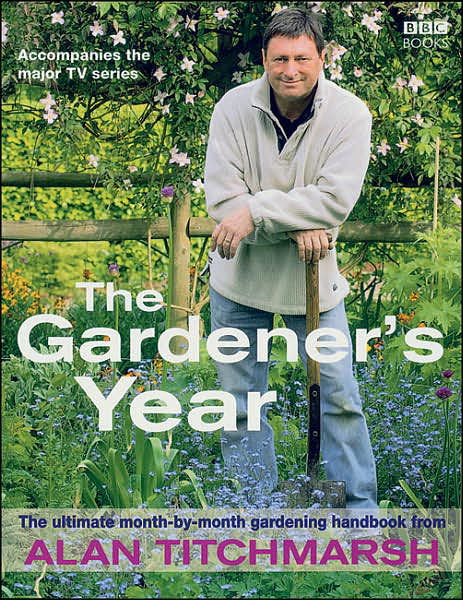 Cover for Alan Titchmarsh · Alan Titchmarsh the Gardener's Year (Inbunden Bok) (2005)