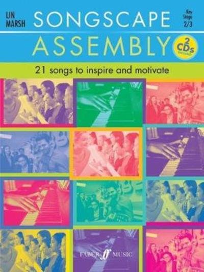 Songscape Assembly ( for Voice and Piano With 2 Free Audio CD's): 21 Songs to Inspire and Motivate - Songscape Series - Lin Marsh - Kirjat - Faber Music Ltd - 9780571540679 - tiistai 4. syyskuuta 2018
