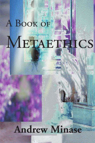Cover for Andrew Minase · A Book of Metaethics (Paperback Book) (2000)