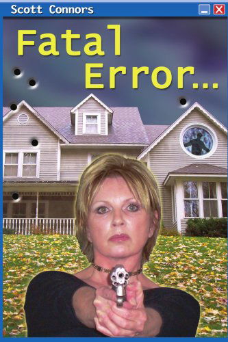 Fatal Error - Scott Connors - Livros - iUniverse, Inc. - 9780595371679 - 27 de setembro de 2005