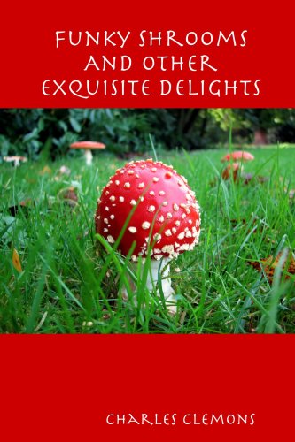 Cover for Charles Clemons · Funky Shrooms and Other Exquisite Delights (Paperback Book) (2007)