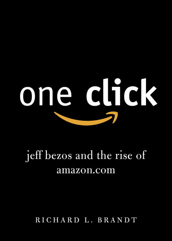 Cover for Richard L. Brandt · One Click: Jeff Bezos and the Rise of Amazon.com (Paperback Bog) (2012)